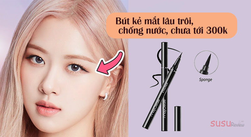 Top 10 bút kẻ mắt (eyeliner) tốt lâu trôi, chống nước được săn đón nhất 2022